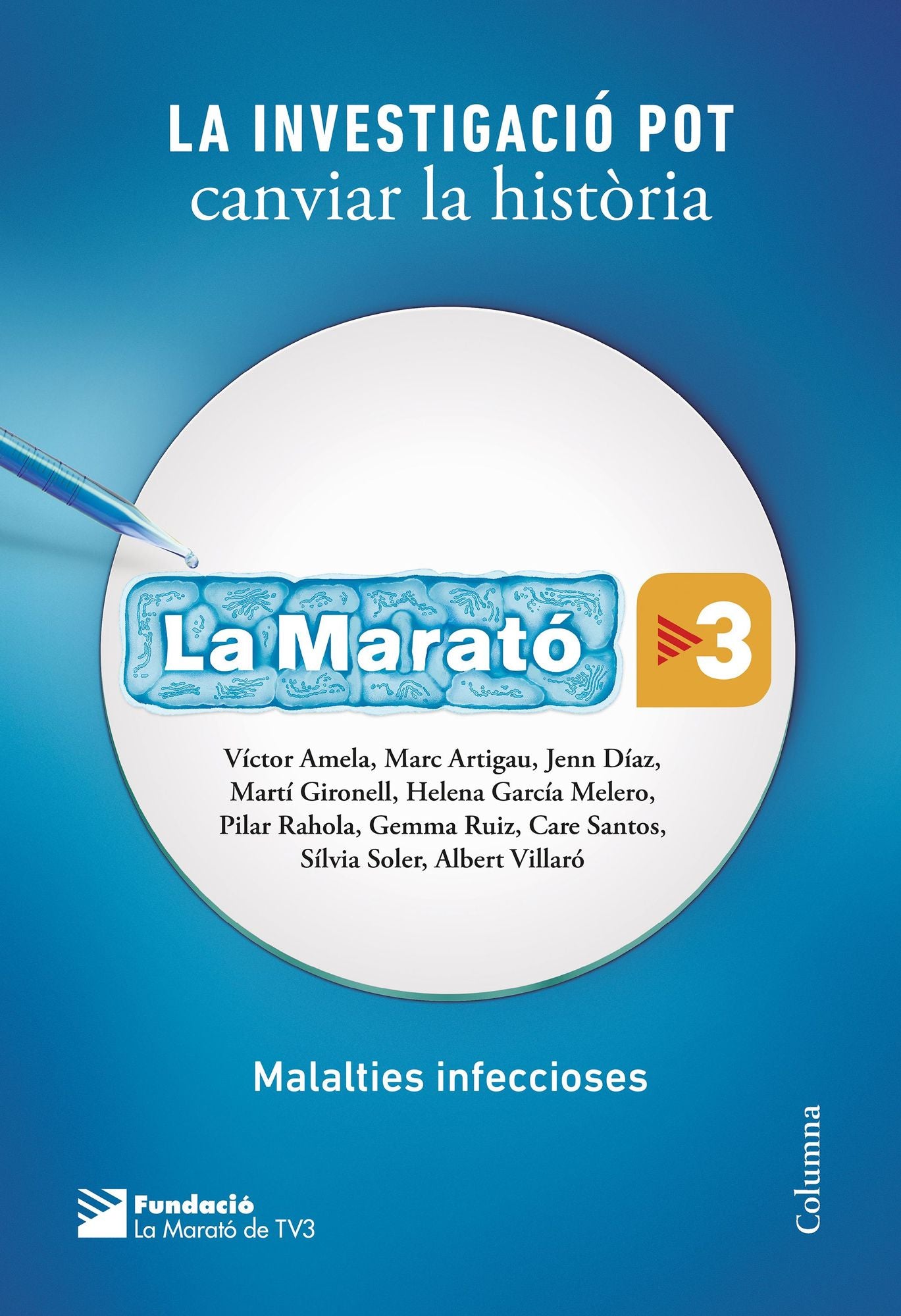 La investigació pot canviar la història. (La Marató 2017): Malalties infeccioses