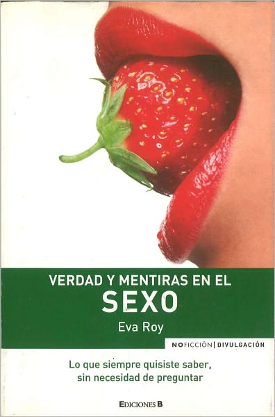 Verdad Y Mentiras En Sexo
