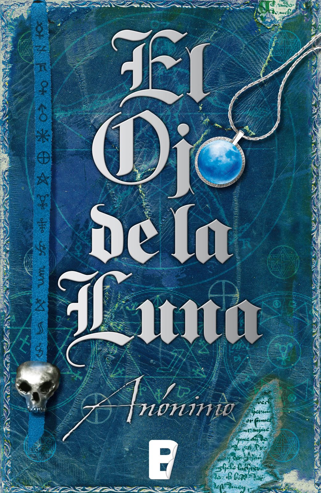 El Ojo de la Luna (Serie El libro sin nombre 2): Disfrútalo mientras dure...!