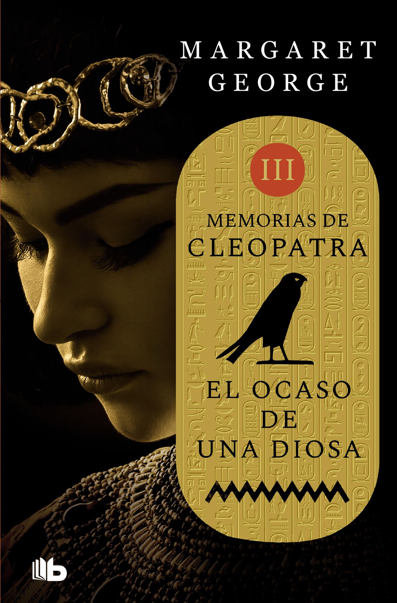 El ocaso de una diosa (Memorias de Cleopatra 3): MEMORIAS DE CLEOPATRA. VOLUMEN III