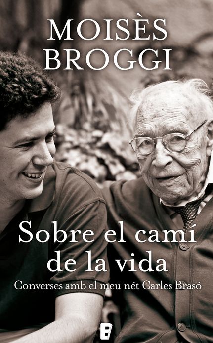Sobre el camí de la vida: Converses amb el meu net Carles Braso