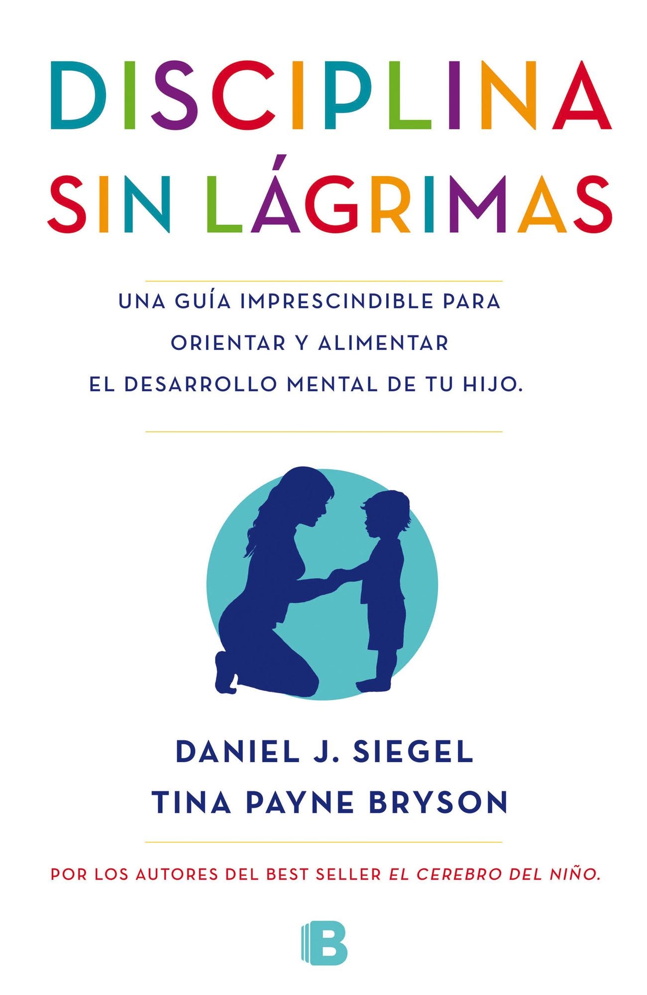 La disciplina sin lágrimas / No-Drama Discipline