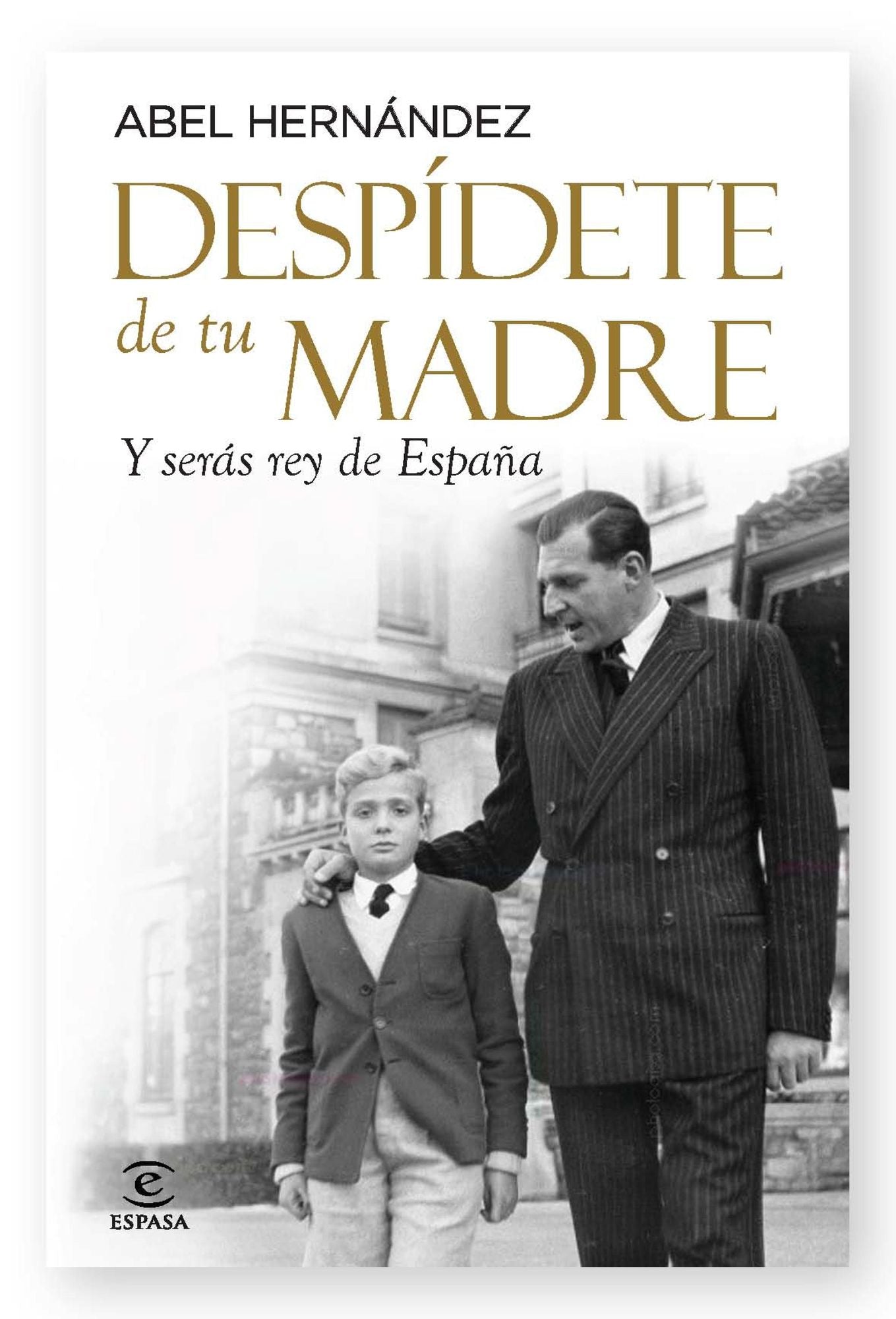 Despídete de tu madre: Y serás rey de España