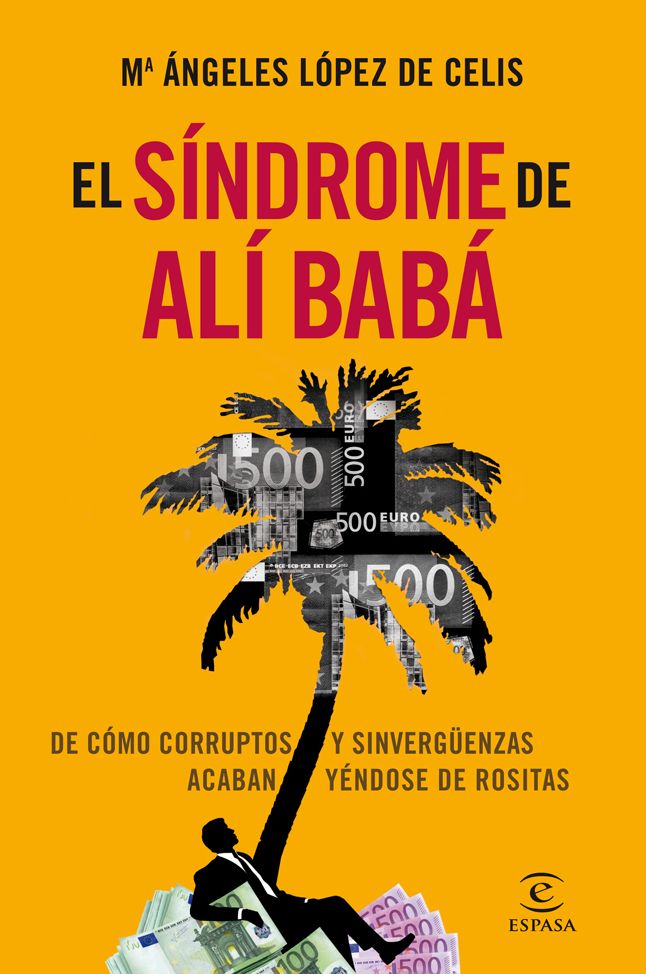 El síndrome de Alí Babá: De cómo corruptos y sinvergüenzas acaban yéndose de rositas