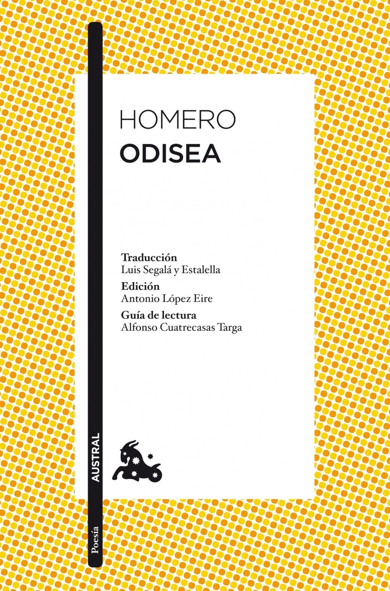 Odisea: Traducción de Luis Segalà y Estalella. Edición de Antonio López Eire. Guía de lectura de Alfonso Cuatrecasas Targa