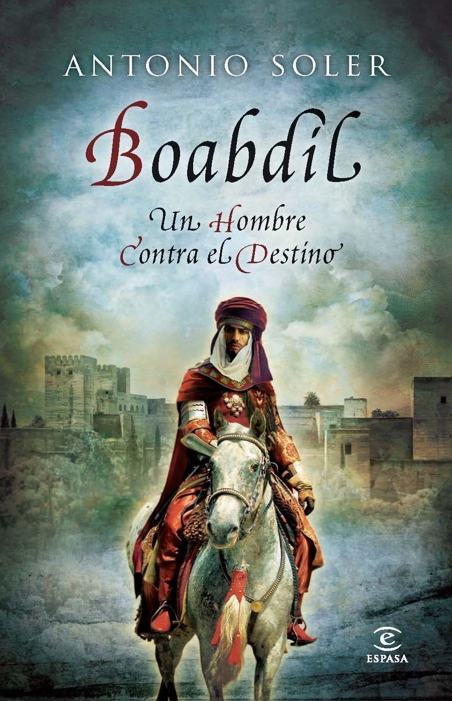 Boabdil: Un hombre contra el destino