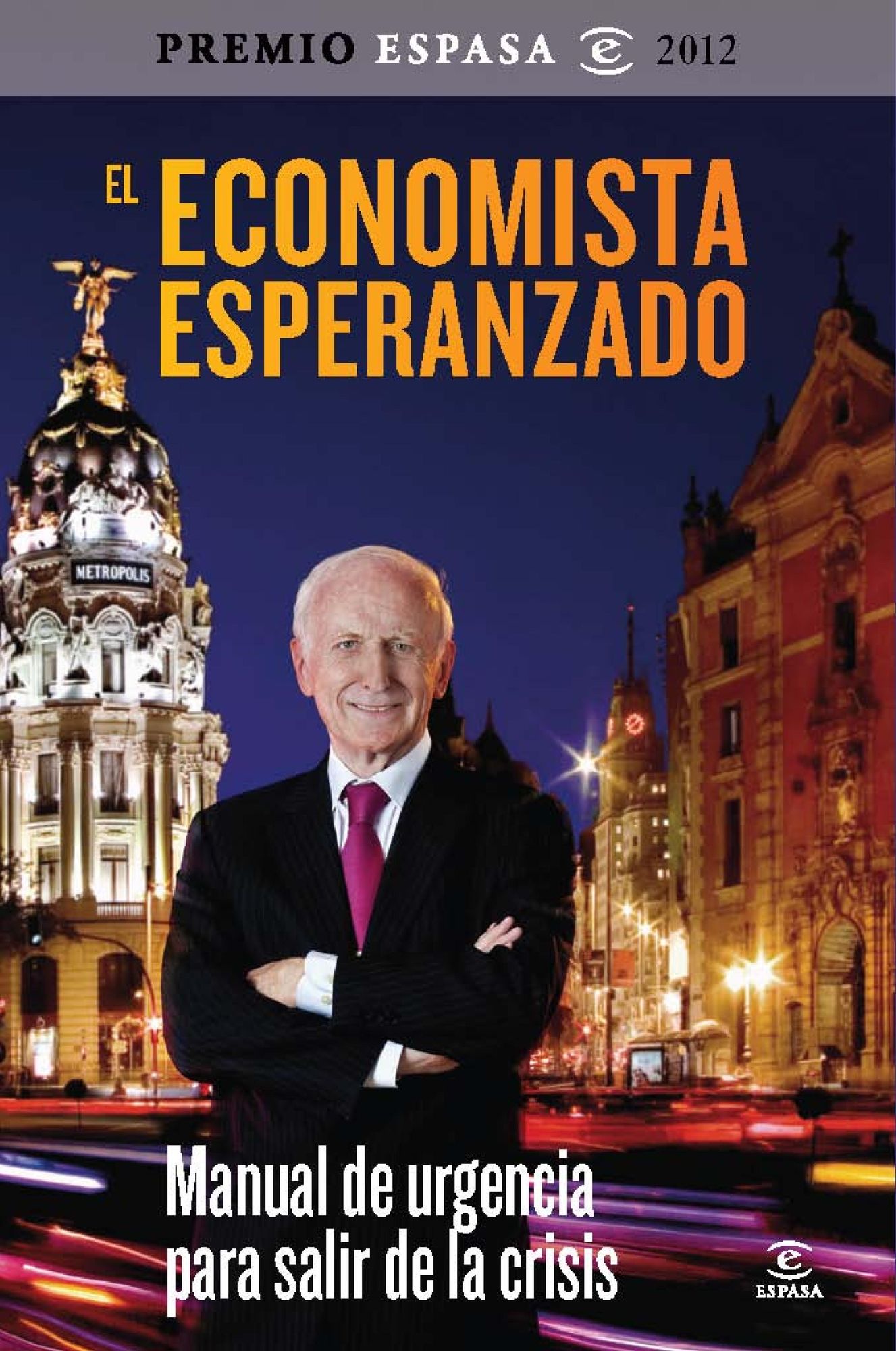 El economista esperanzado: Manual de urgencia para salir de la crisis