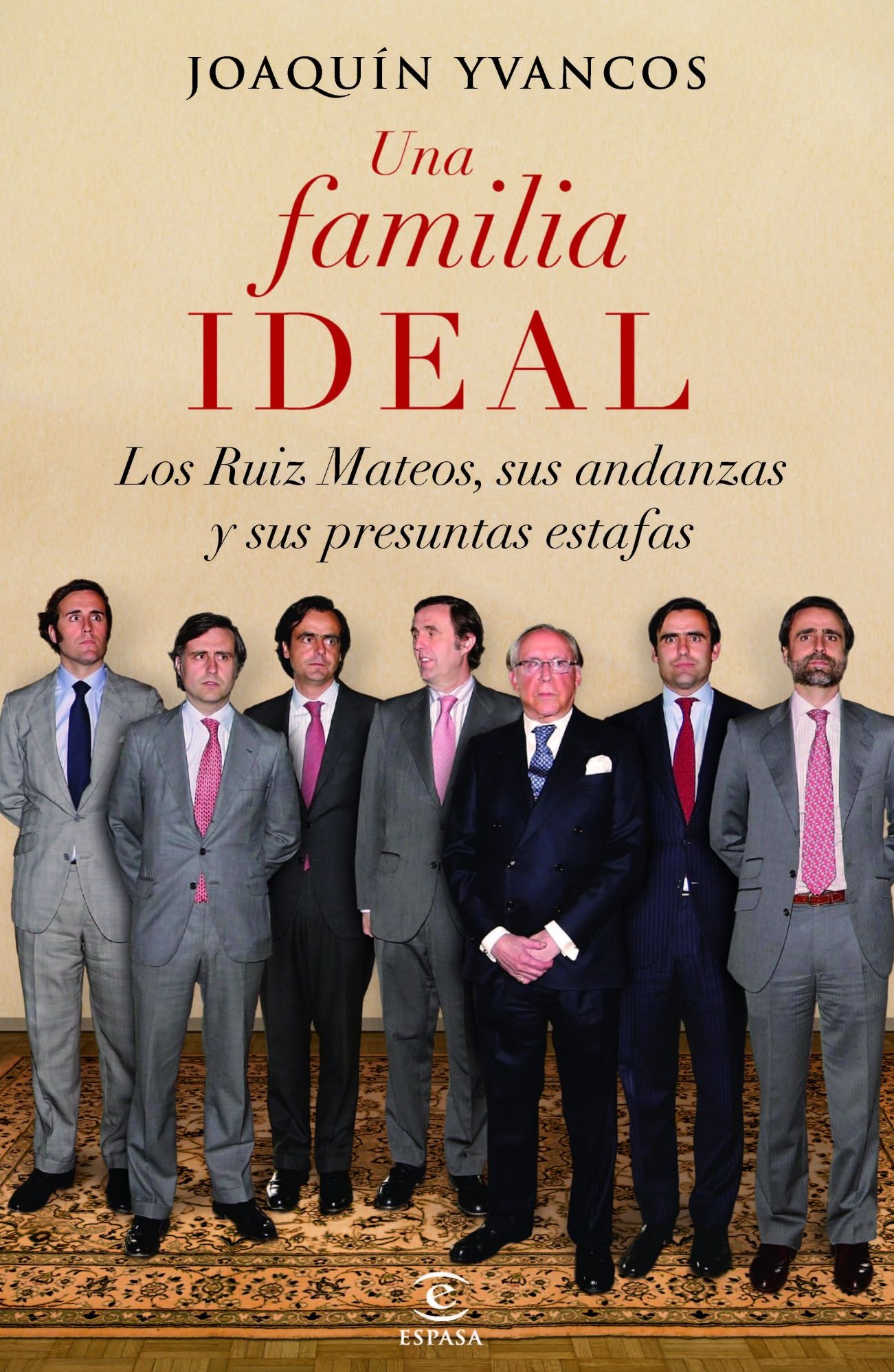 Una familia ideal: Los Ruíz Mateos, sus andanzas y sus presuntas estafas
