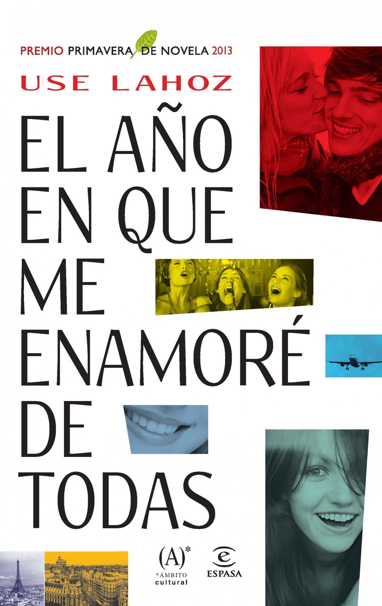 El año en que me enamoré de todas: Premio Primavera de Novela 2013