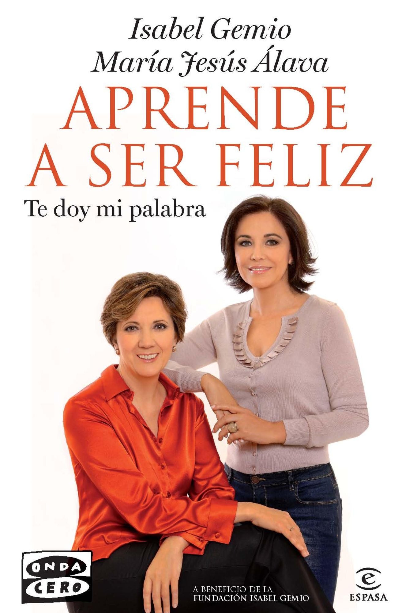 Aprende a ser feliz. Te doy mi palabra: Te doy mi palabra