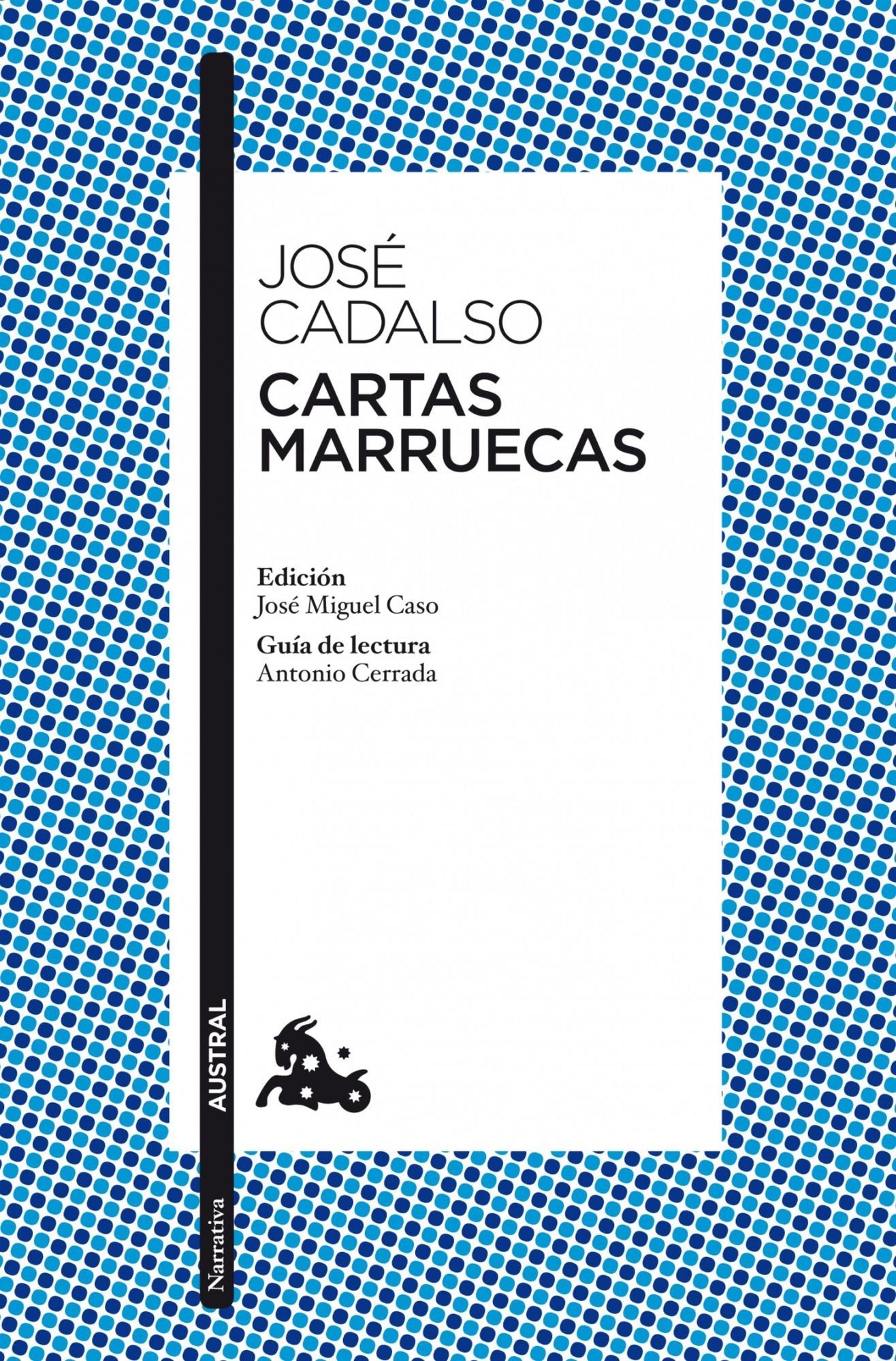 Cartas marruecas: Edición de José Miguel Caso. Guía de lectura de Antonio Cerrada