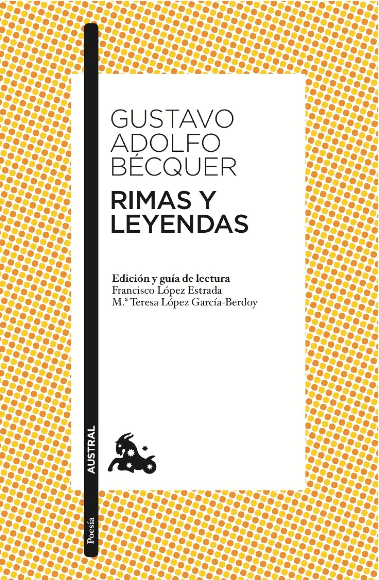 Rimas y Leyendas: Edición y guía de lectura de Francisco López Estrada y Mª Teresa López García-Berdoy