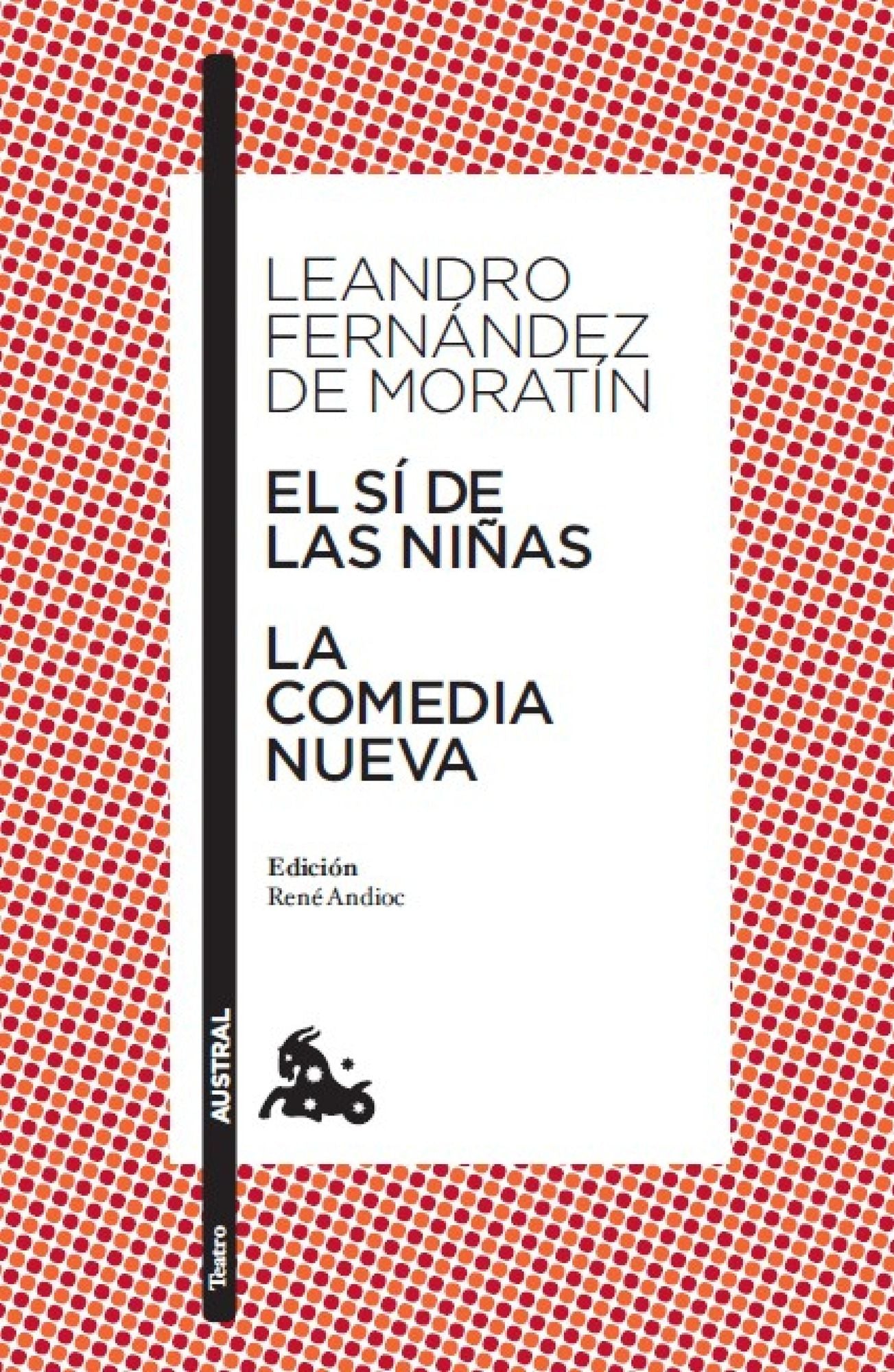 El sí de las niñas / La comedia nueva: Edición de René Andioc. Guía de lectura de Mª Jesús Alcalde