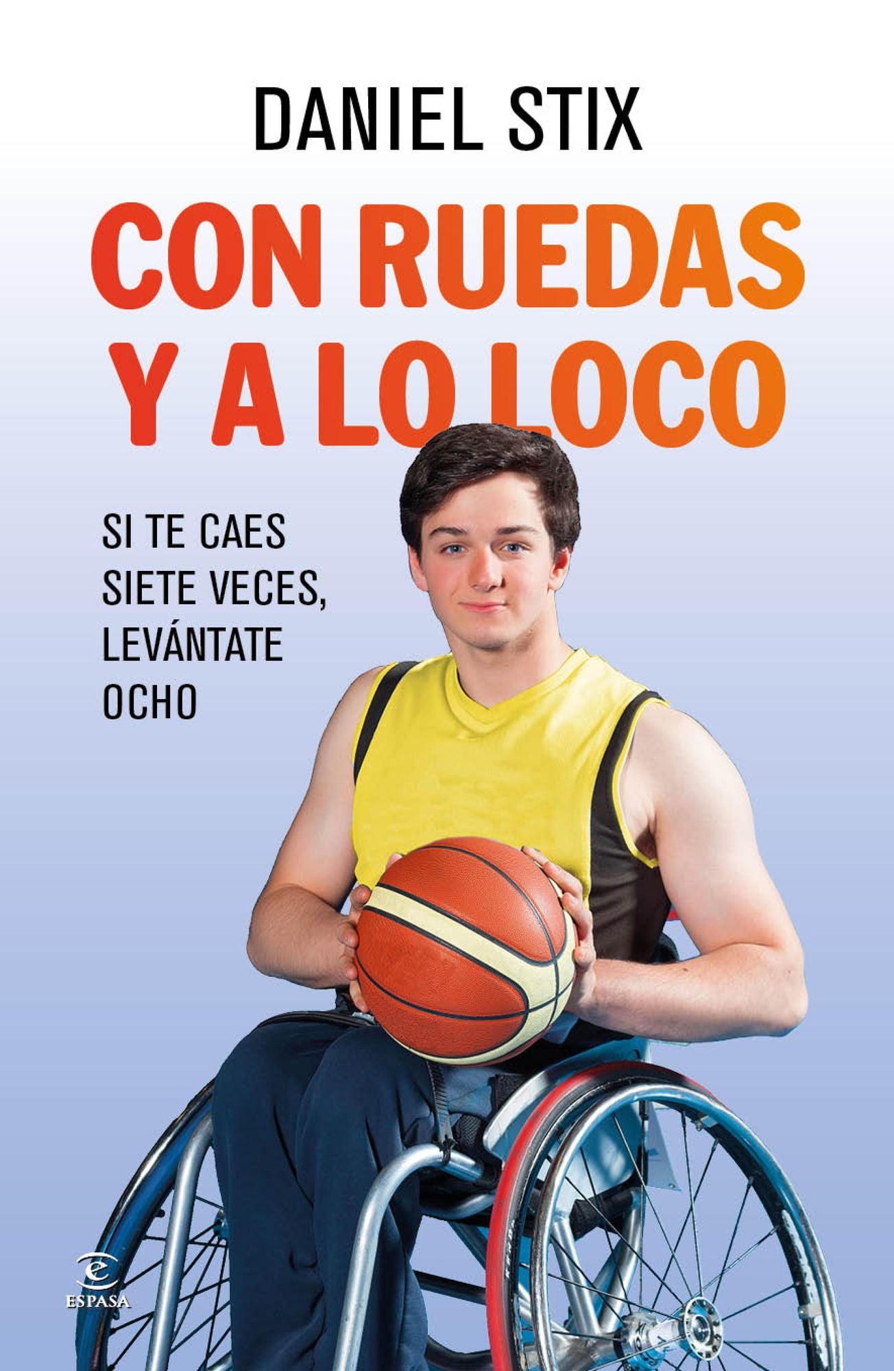 Con ruedas y a lo loco: Si te caes siete veces, levántate ocho