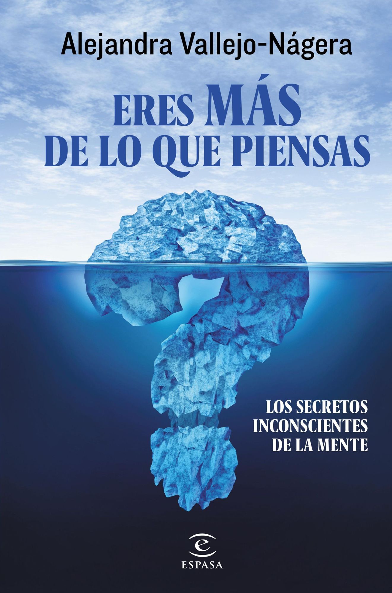 Eres más de lo que piensas: Los secretos inconscientes de la mente