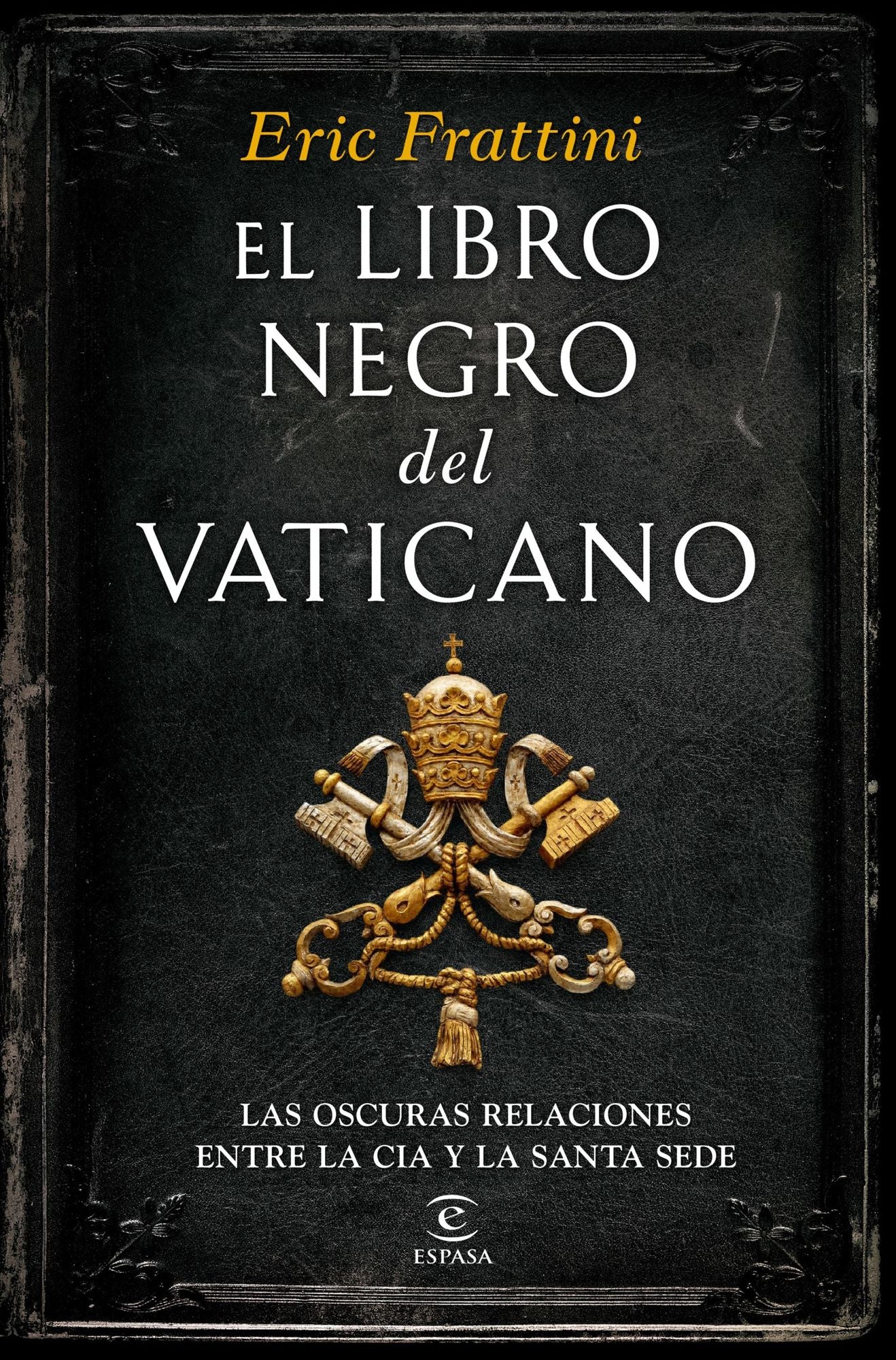 El libro negro del Vaticano: Las oscuras relaciones entre la CIA y la Santa Sede