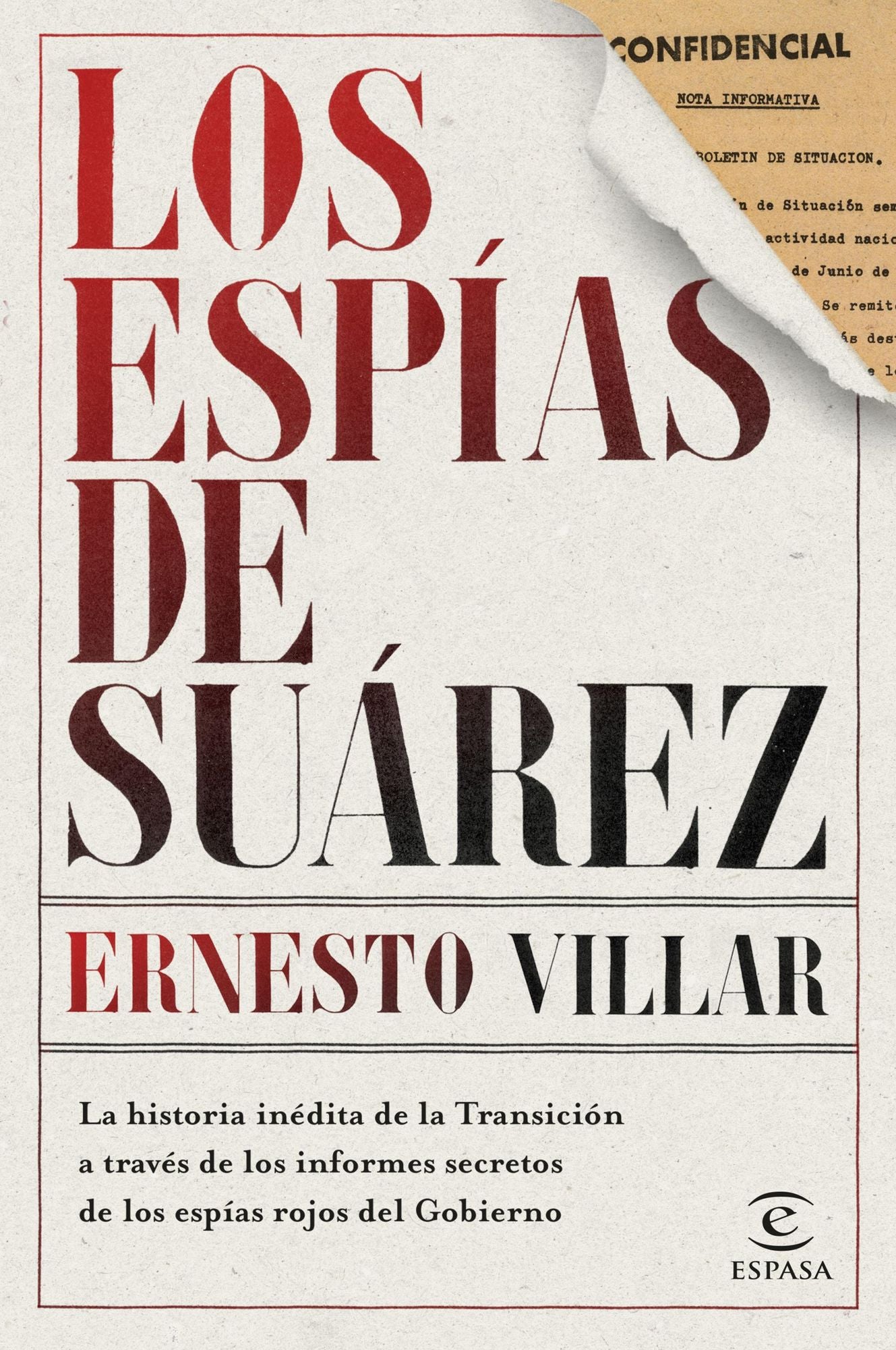 Los espías de Suárez: La historia inédita de la Transición a través de los informes secretos de los espías rojos del Gobierno