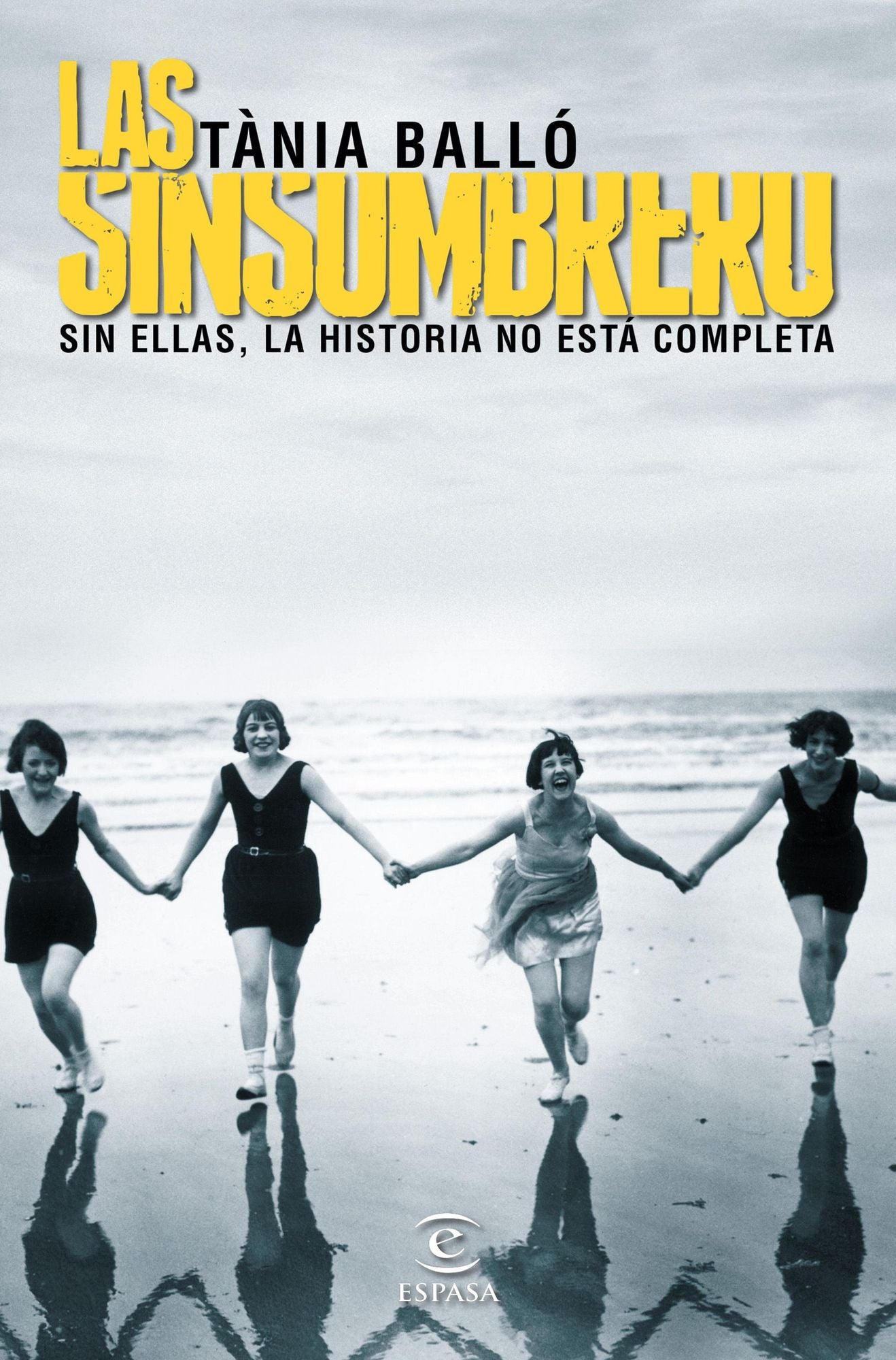 Las sinsombrero: Sin ellas, la historia no está completa