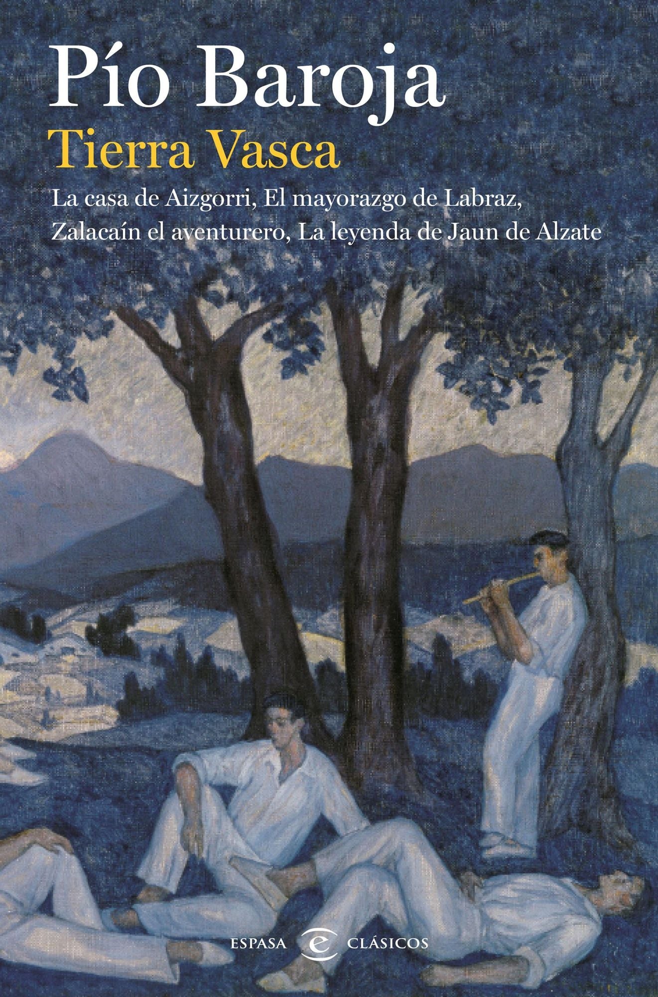 Tierra vasca. la casa de Aizgorri / El mayorazgo de Labraz / Zalacaín el aventur: La casa de Aizgorri / El mayorazgo de Labraz / Zalacaín el aventurero / La leyenda de Jaun de Alzate