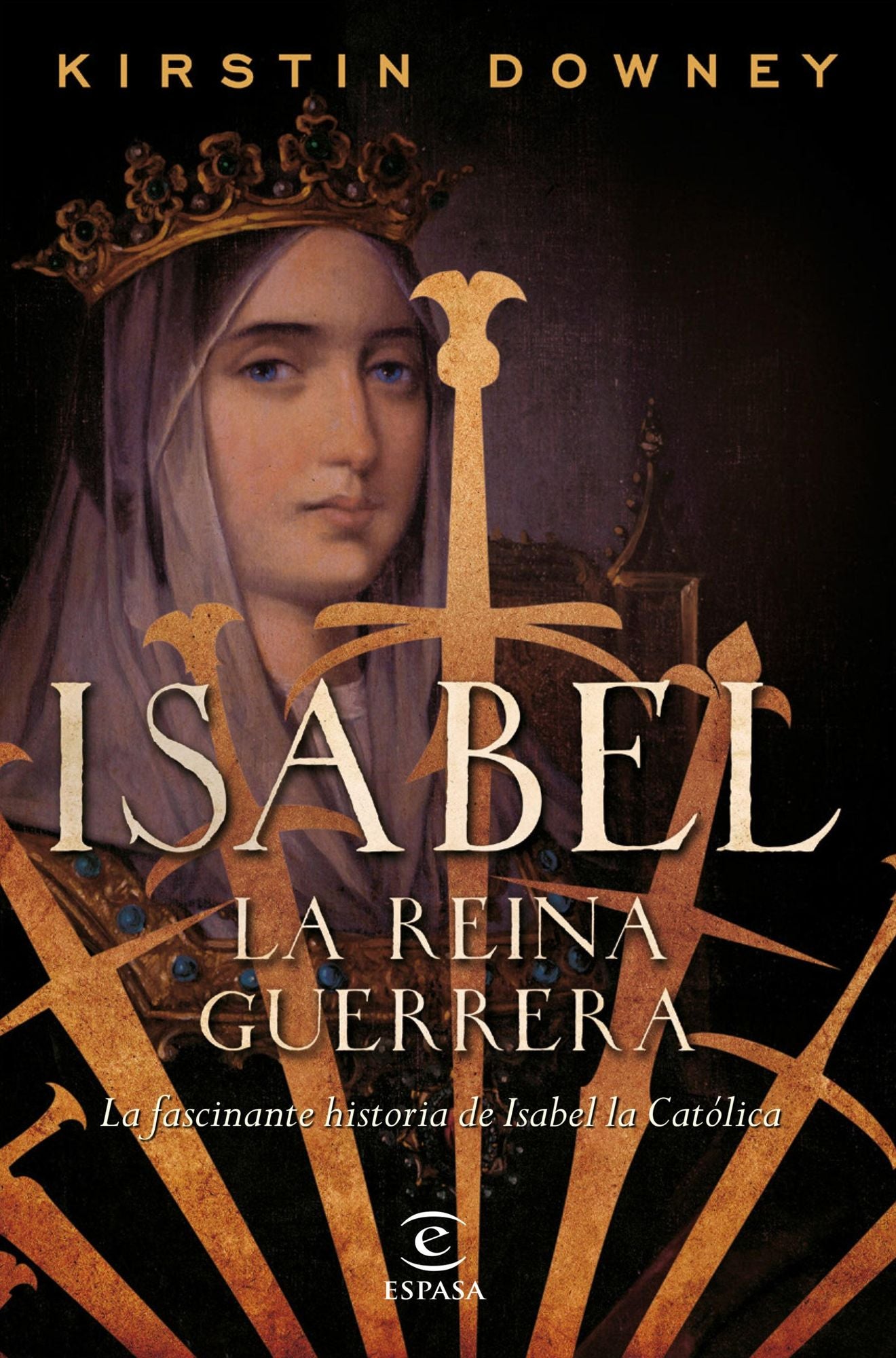 Isabel, la reina guerrera: La facinante historia de Isabel la Católica