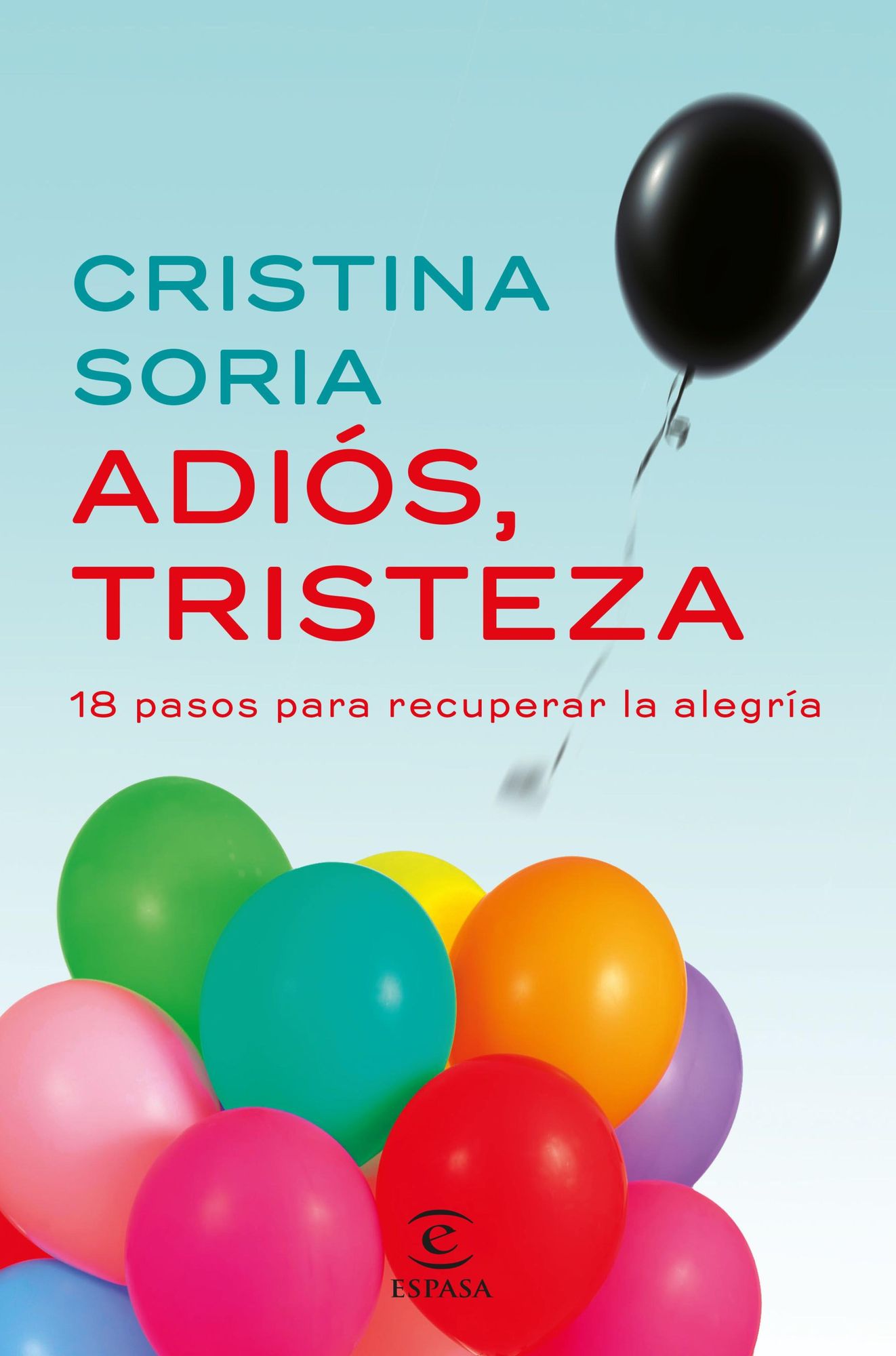 Adiós, tristeza: 18 pasos para recuperar la alegría