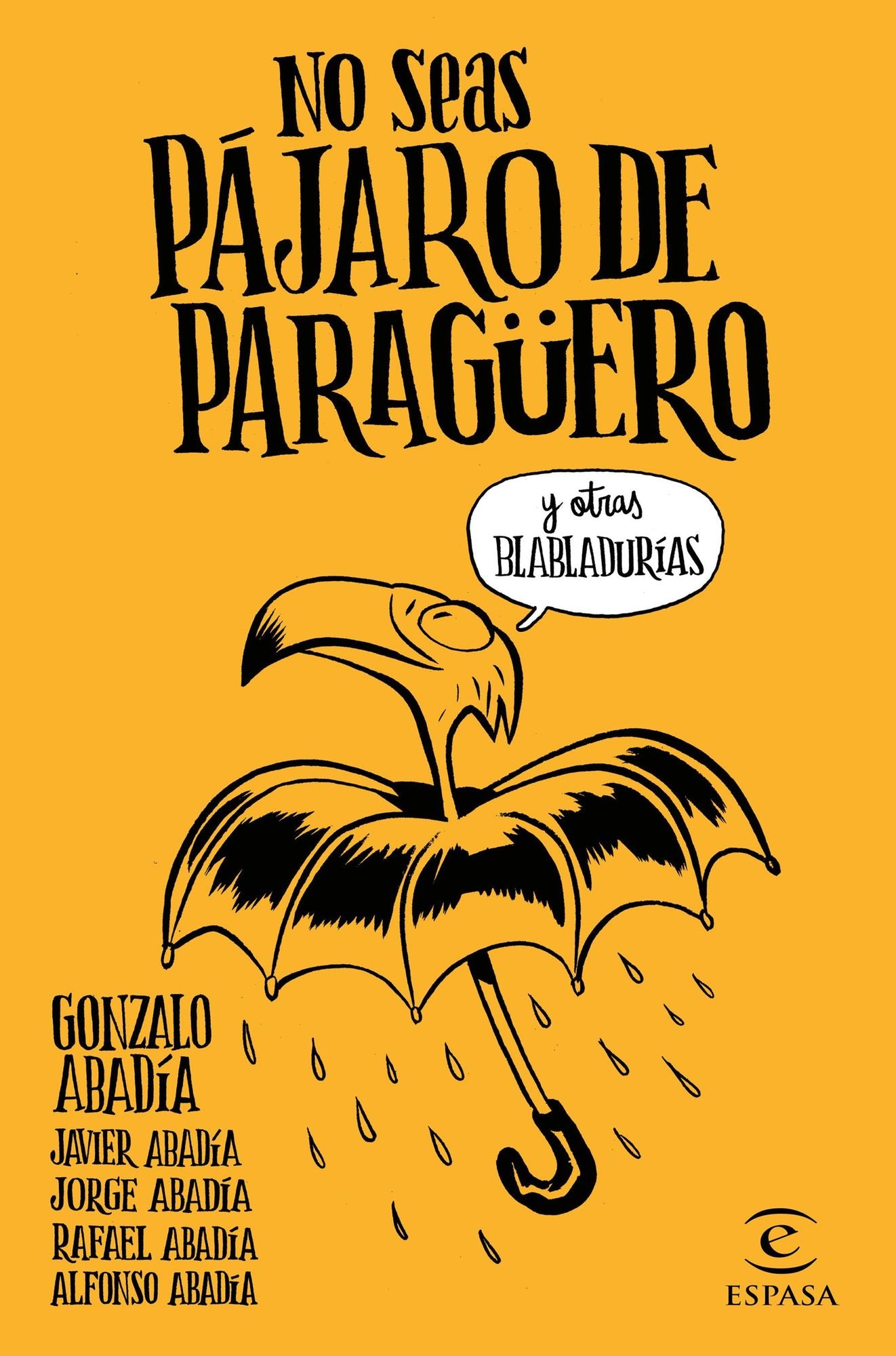 No seas pájaro de paragüero: y otras habladurías