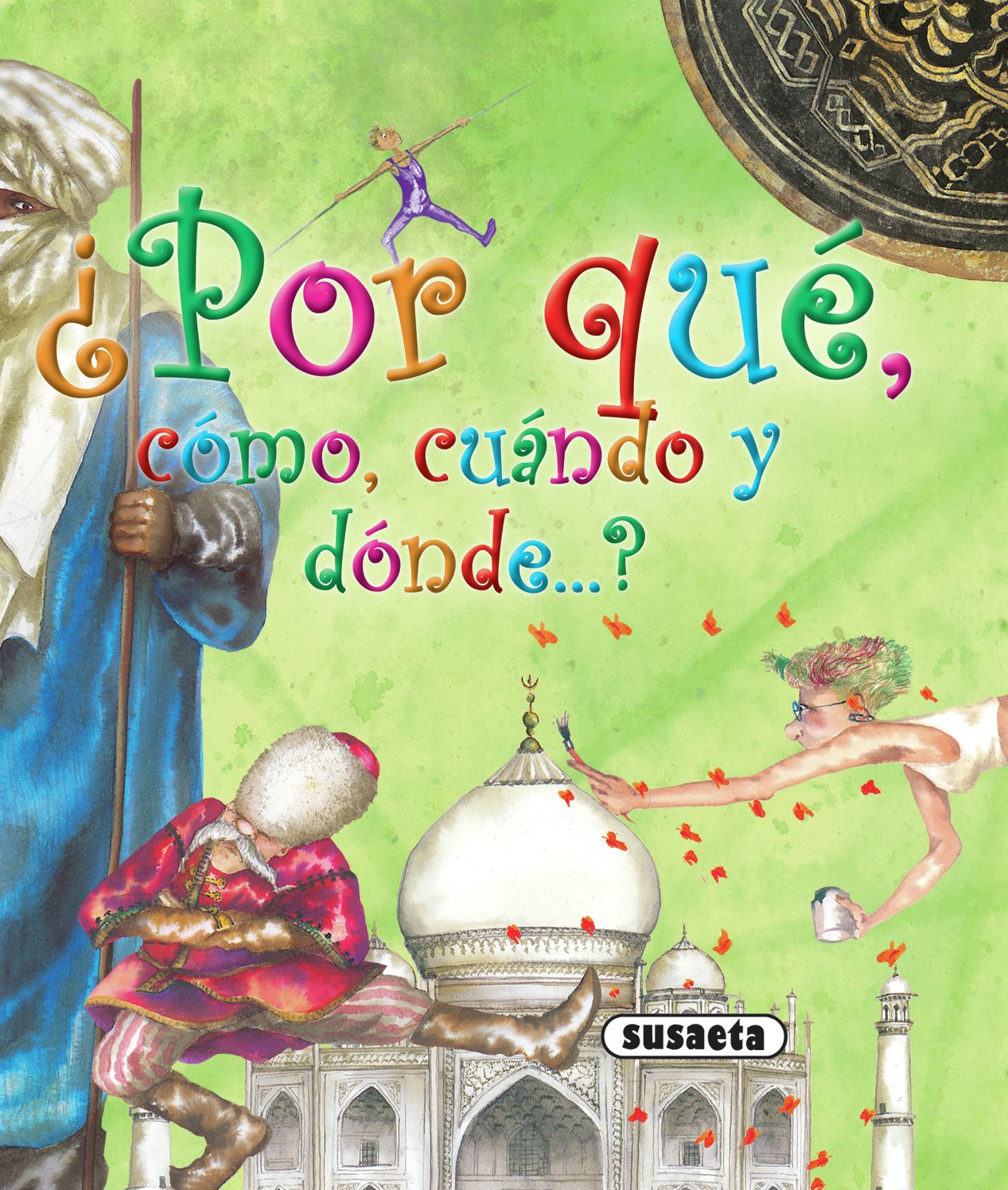 Por que, como, cuando y donde . . .?