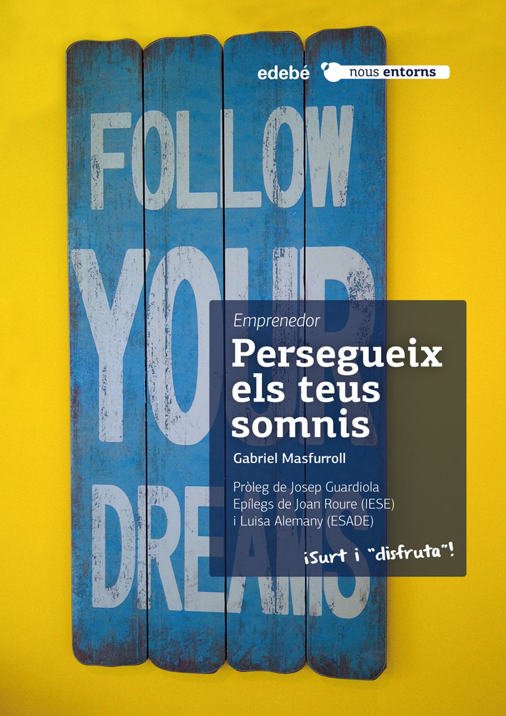 Emprenedor. Persegueix els teus somnis