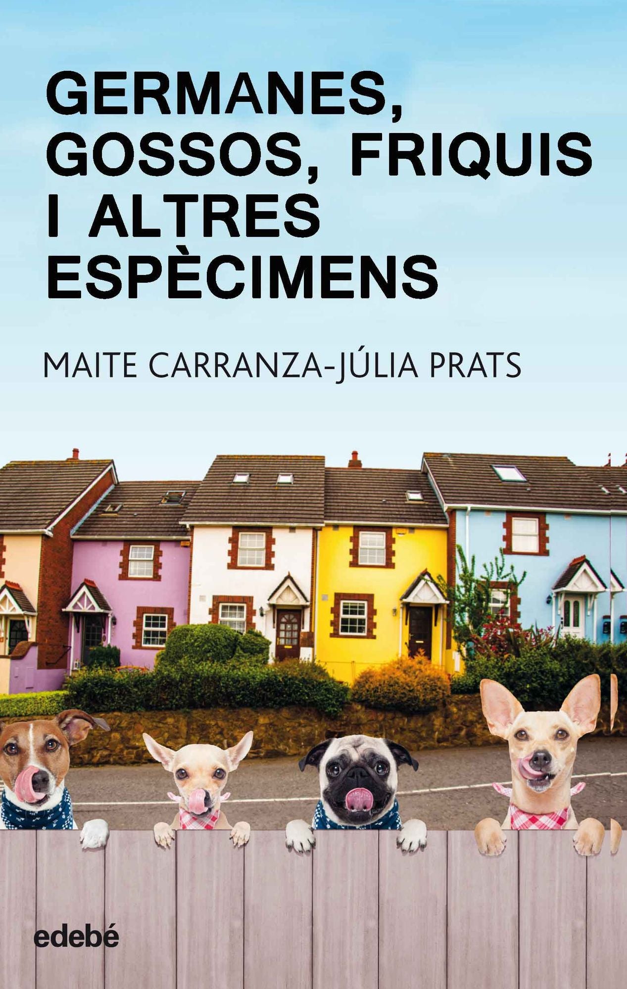 Germanes, gossos, frikis i altres espècimens