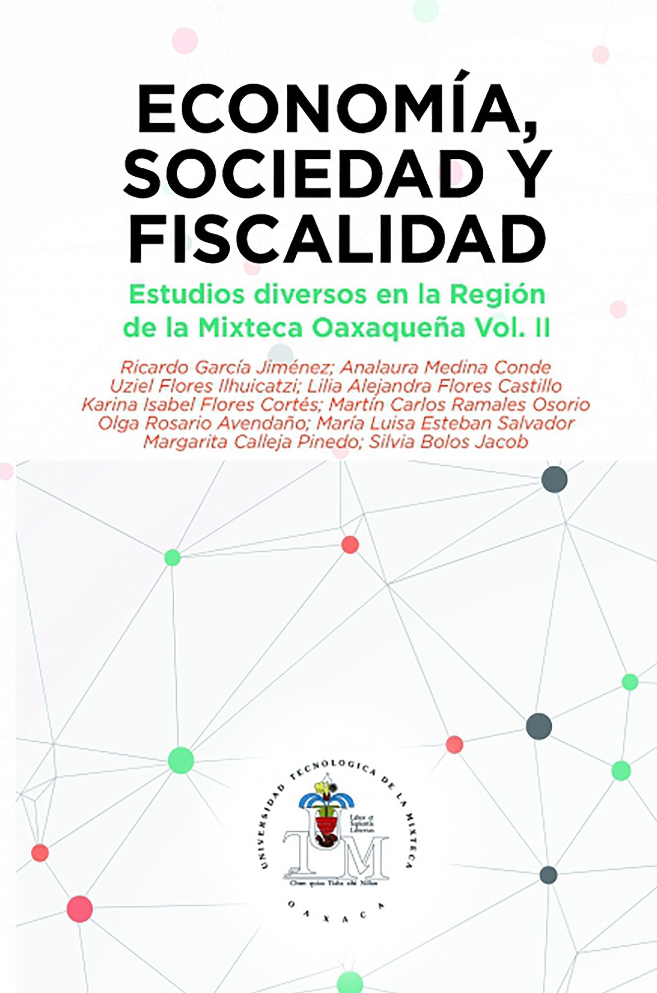 Economía, Sociedad y Fiscalidad. Estudios diversos en la Región Mixteca Oaxaqueña Vol. II