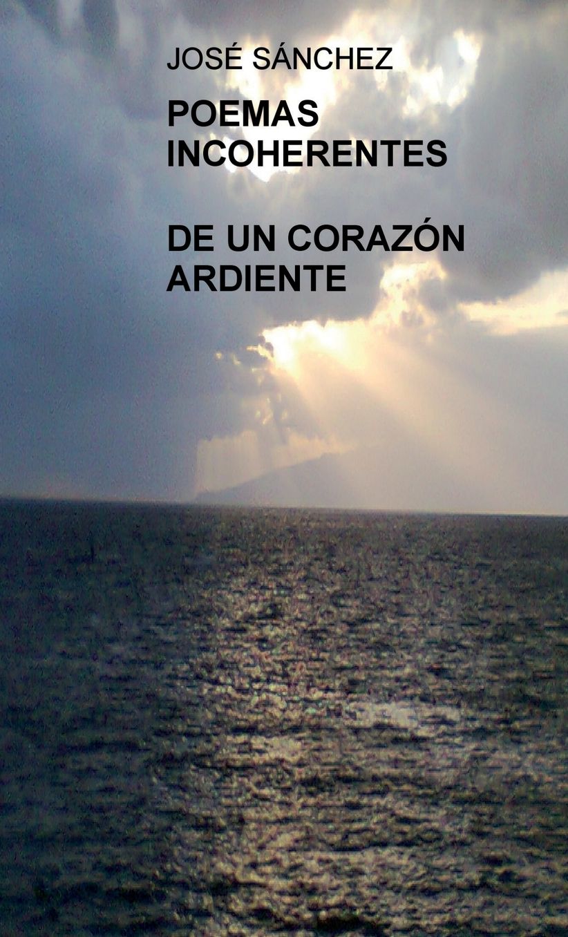 Poemas incoherentes de un corazón ardiente