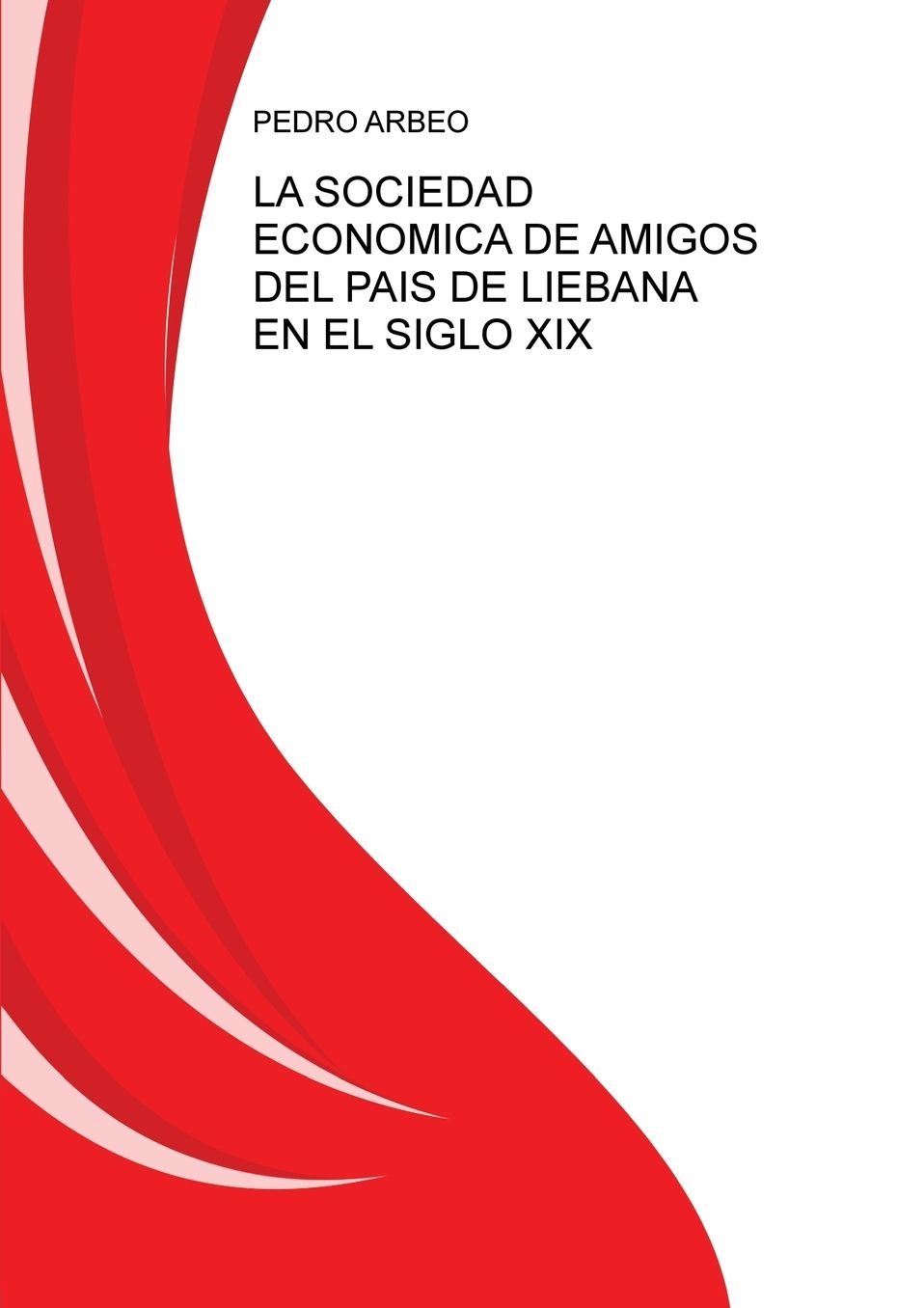 LA SOCIEDAD ECÓNOMICA DE AMIGOS DEL PAÍS DE LIÉBANA EN EL SIGLO XIX