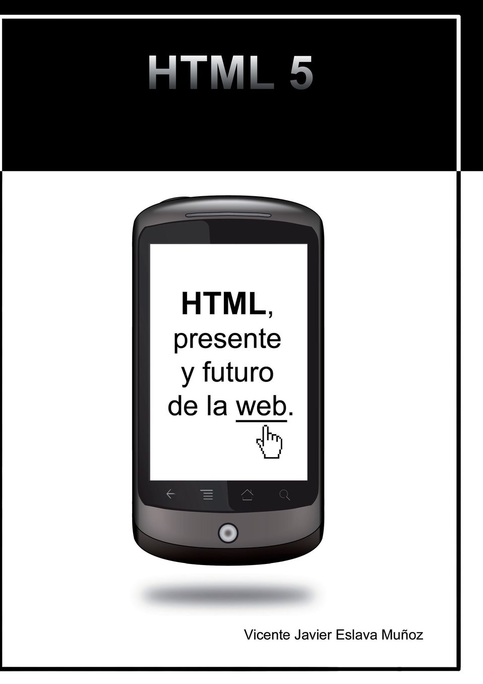HTML, presente y futuro de la web.