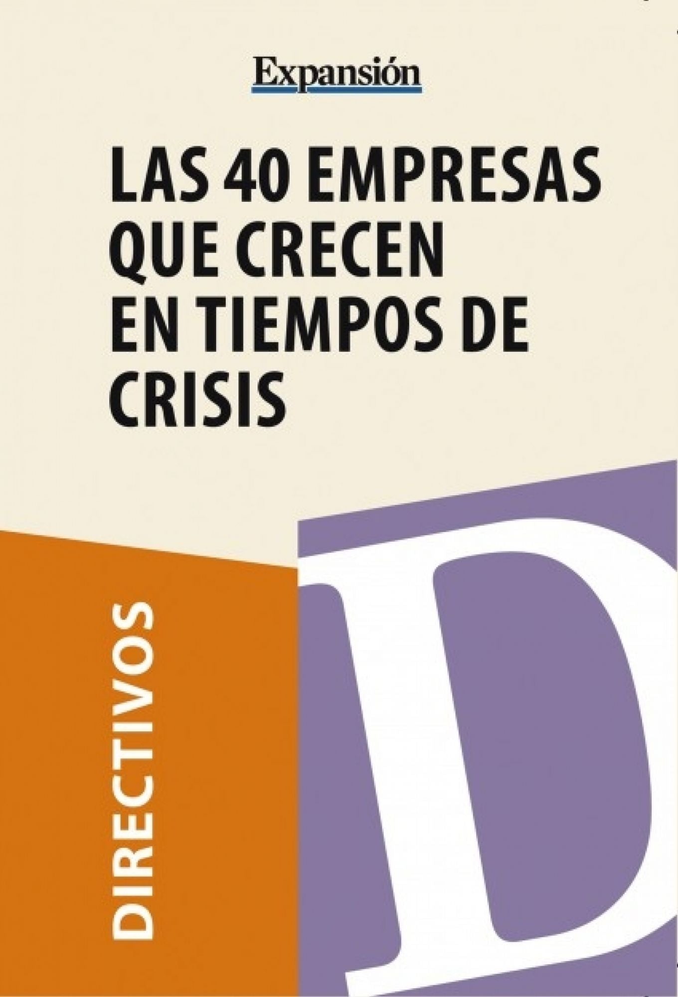 Las 40 empresas que crecen en tiempos de crisis