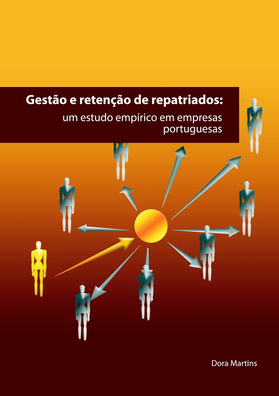 GESTÃO E RETENÇÃO DE REPATRIADOS: um estudo empírico em empresas portuguesas
