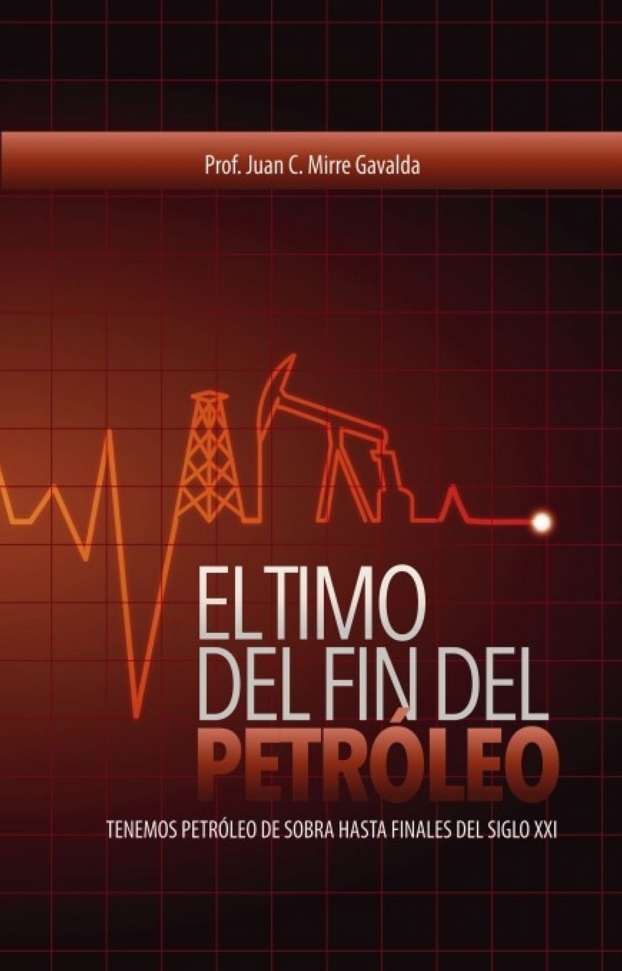 EL TIMO DEL FIN DEL PETRÓLEO - Tenemos petróleo de sobra hasta el final del siglo XXI