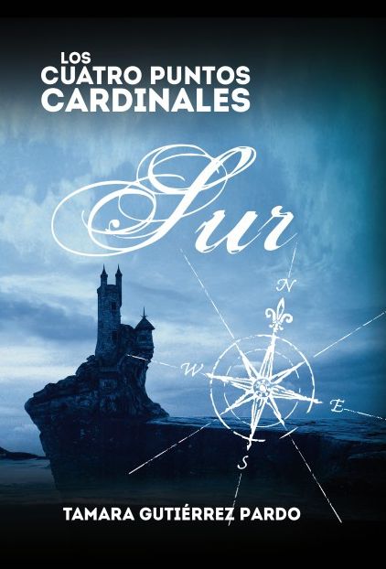 Los Cuatro Puntos Cardinales. Sur (2ª novela de la saga)