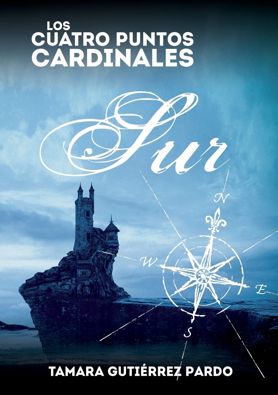 Los Cuatro Puntos Cardinales. Sur (2ª novela de la saga)