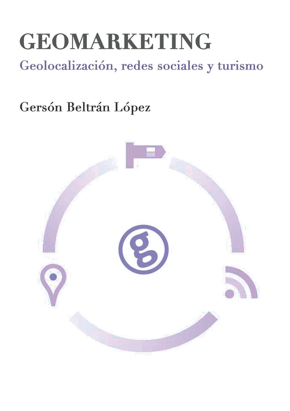 Geomarketing: geolocalización, redes sociales y turismo