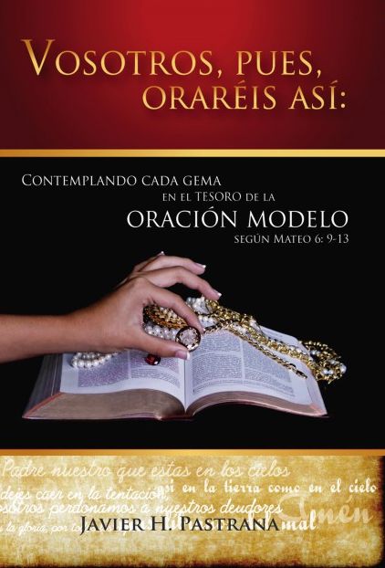 Vosotros, Pues, oraréis así: