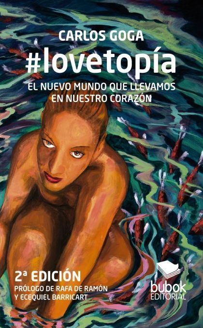 #lovetopía: EL NUEVO MUNDO QUE LLEVAMOS EN NUESTRO CORAZÓN (2ª Edición)