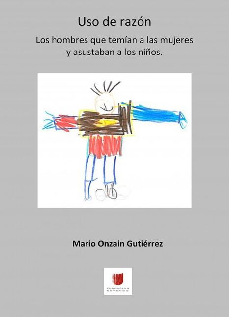 USO DE RAZÓN. Los hombres que temían a las mujeres y asustaba a los niños