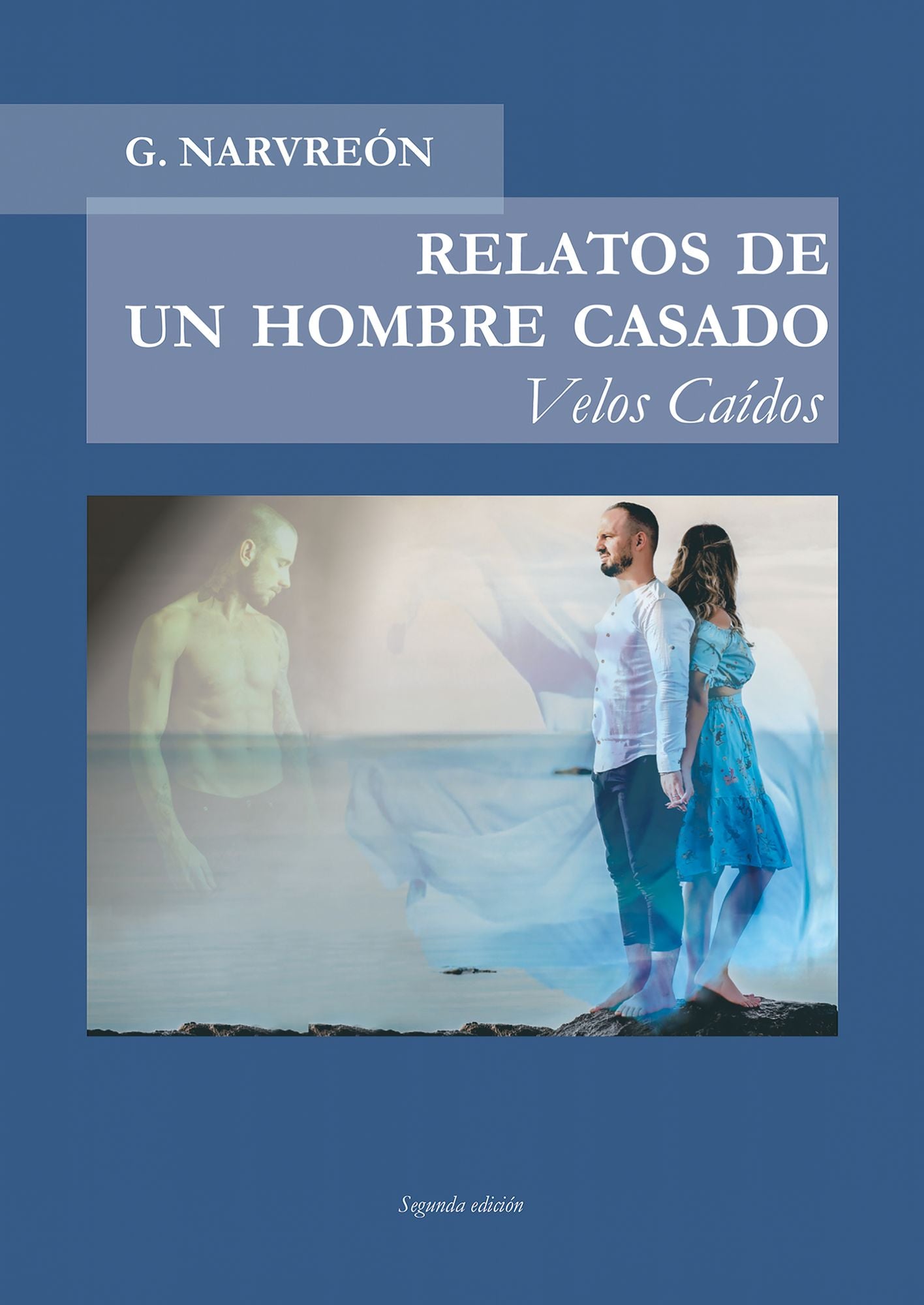 RELATOS DE UN HOMBRE CASADO - Velos Caídos -