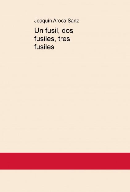 Un fusil, dos fusiles, tres fusiles