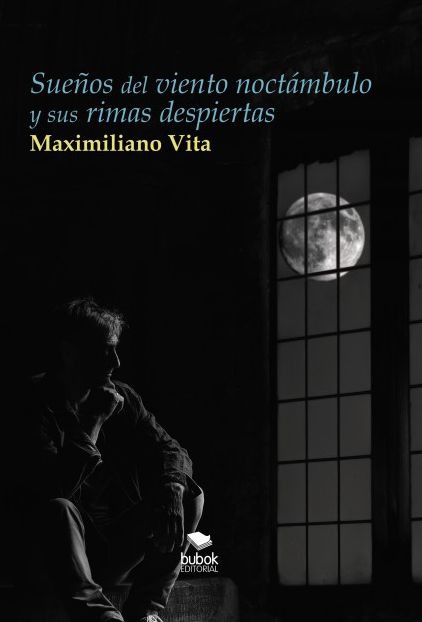 Sueños del viento noctámbulo y sus rimas despiertas