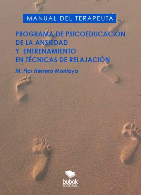 Manual del Terapeuta. Programa de la psicoeducación de la ansiedad y entrenamiento en técnicas de relajación
