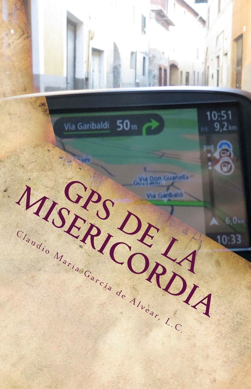 GPS de la Misericordia: Guía para no perderte y tocar la Misericordia de Dios en tu vida