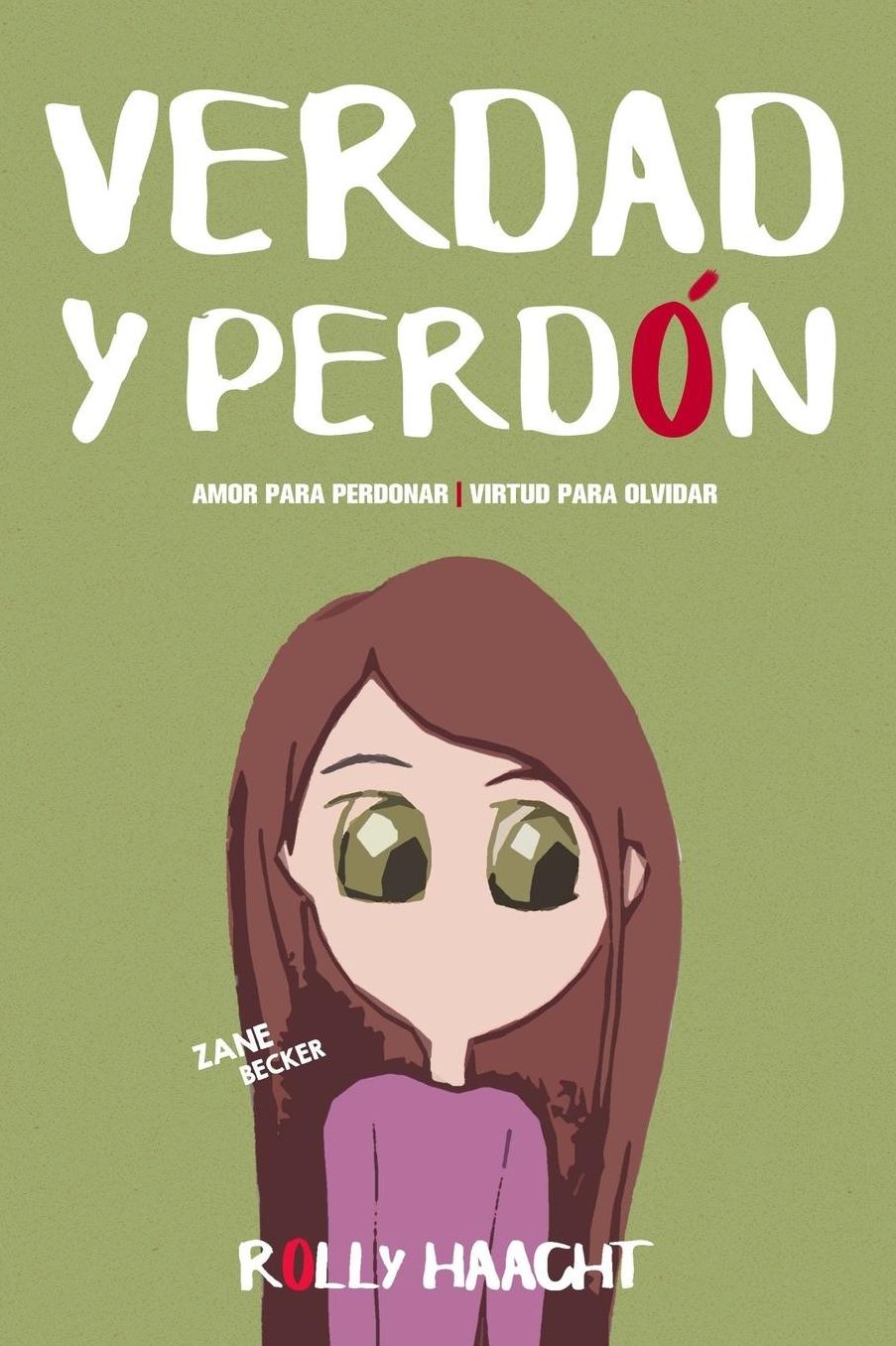 Verdad y Perdon (Tapa Blanda): Amor Para Perdonar, Virtud Para Olvidar
