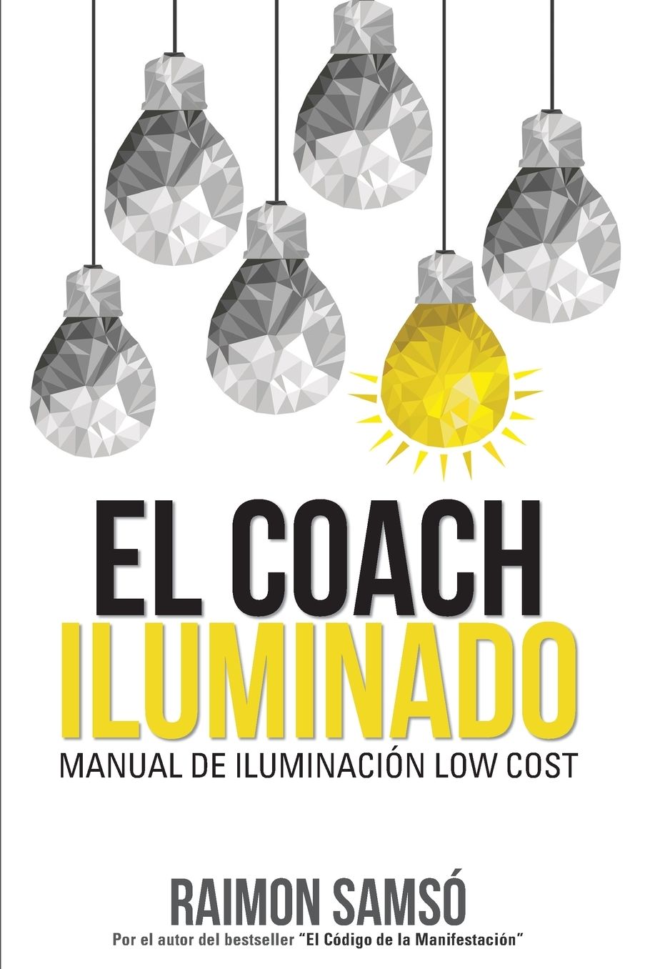 El Coach Iluminado: Manual de Iluminacion Low Cost