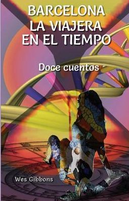 Barcelona la viajera en el tiempo: Doce cuentos